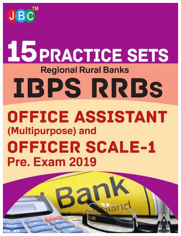 15 Practice Sets Regional Rural Banks IBPS RRBs OFFICE ASSISTANT (Multipurpose) and OFFICER SCALE-1 Pre Exam 2019
15 Practice Sets Regional Rural Banks IBPS RRBs OFFICE ASSISTANT (Multipurpose) and OFFICER SCALE-1 Pre Exam 2019