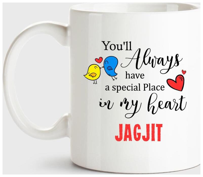 Huppme Jagjit Always Have A Special Place In My Heart Love White Coffee Name Ceramic Mug
Huppme Jagjit Always Have A Special Place In My Heart Love White Coffee Name Ceramic Mug