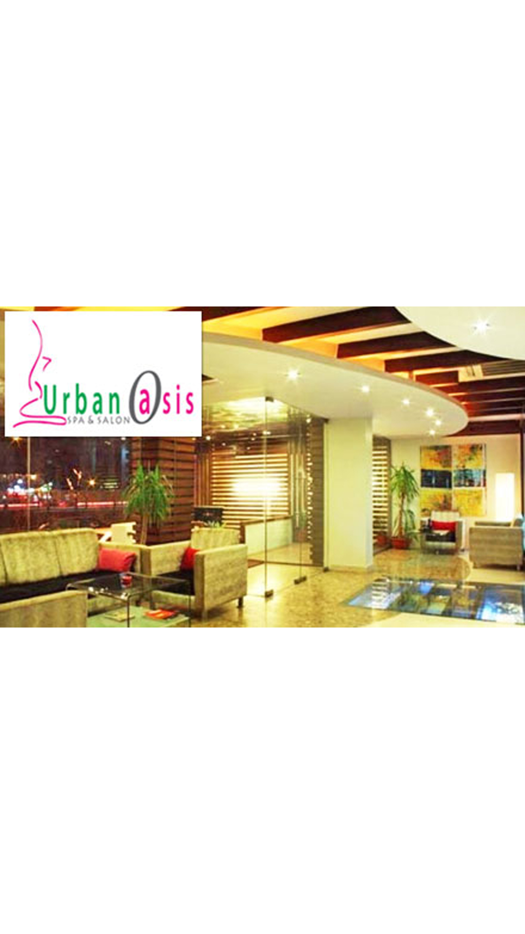 Get 5% discount on Spa services@ Urban Oasis Spa & Salon - Bangalore (5 Outlets) Get 5% discount on Spa services@ Urban Oasis Spa & Salon - Bangalore (5 Outlets)