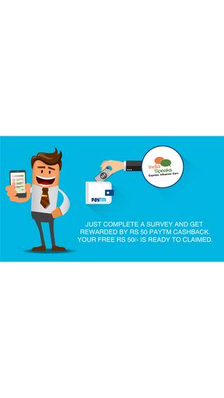Get Rs.50 Paytm cash by sharing your opinion via survey for IndiaSpeaks