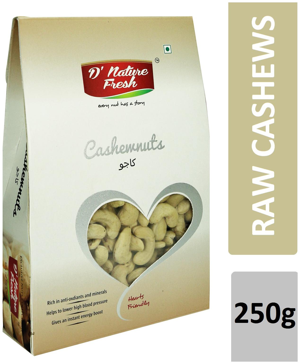 

D nature Fresh Cashews Raw 250g
