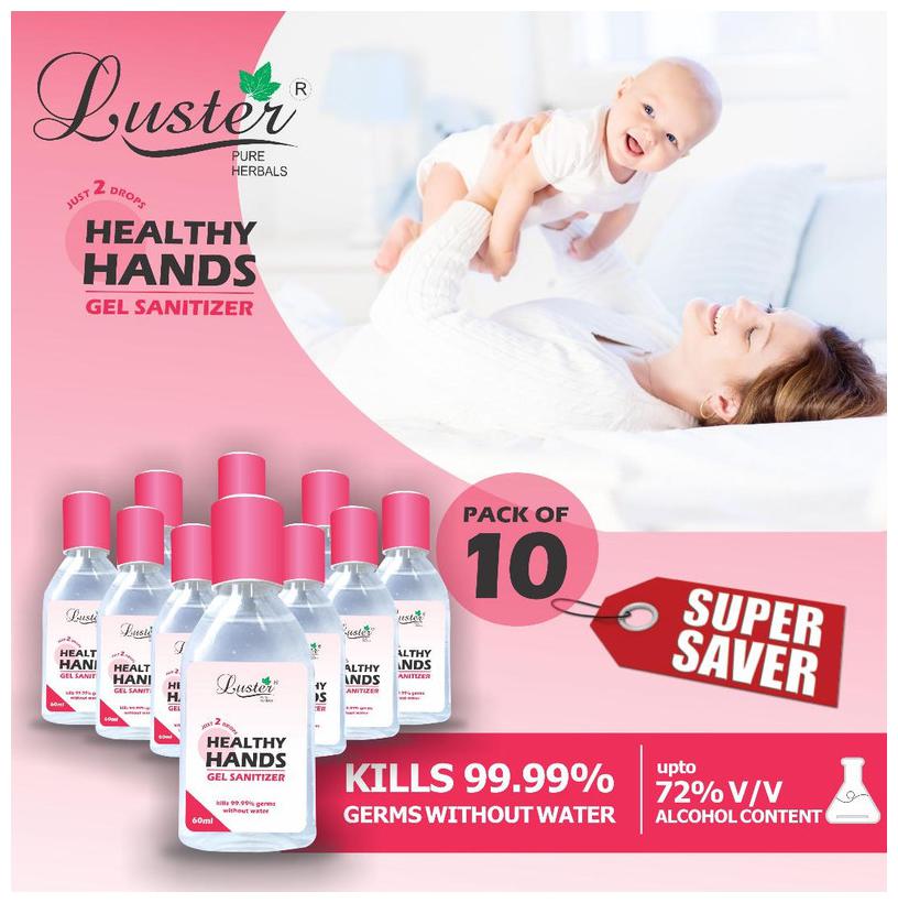

Luster Healthy Hands 72 IP Alcohol (Irritation Free Moisture shield Doesn t Overdry Skin Friendly) Hand Sanitizer 60 ml (Pack of 10)