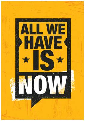 5 Ace All We Have Is Now Motivational,Office Quotes Inspirational Paper Poster