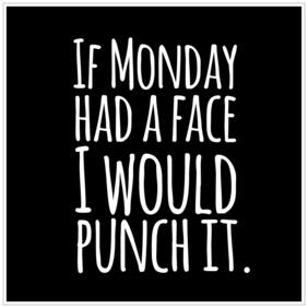 5 Ace If Monday Had Quote Paper Poster