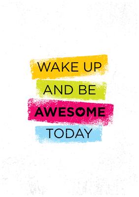 5 Ace Wake Up And Be Wall Sticker Paper Poster