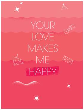 5 Ace Your Love Makes Me Happy Motivational,Office Quotes Inspirational Paper Poster
