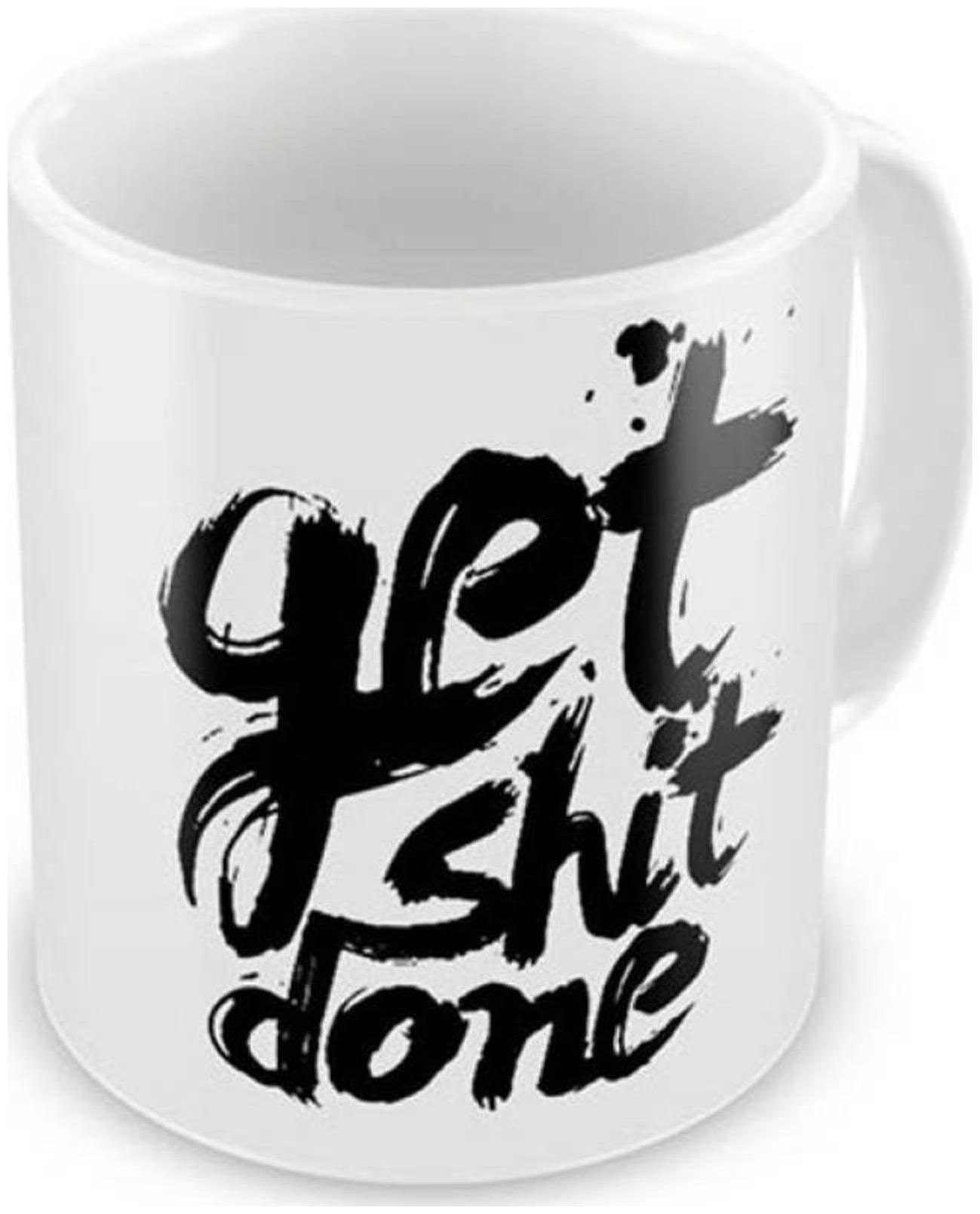 

AngaarLook Get Shit Done Printed Ceramic Mug