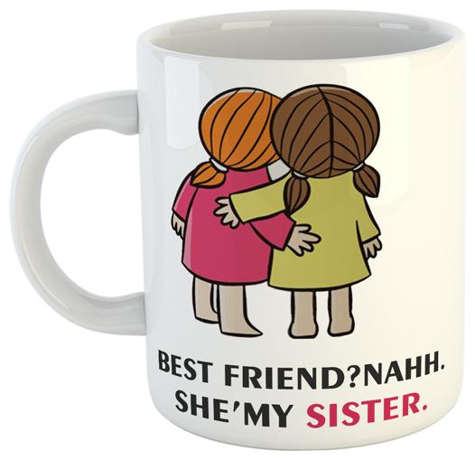 

Ashvah Best Friend Nahhhh She My Sister Printed Ceramic Coffee Mug