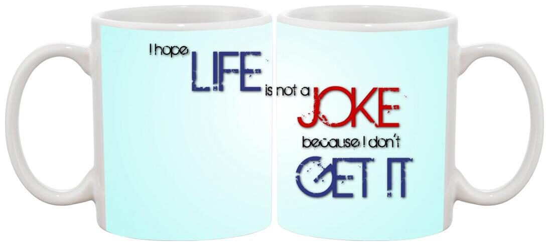 

Ashvah Life is Joke Ceramic Designer Printed Mug by AshvahTM - Mug113