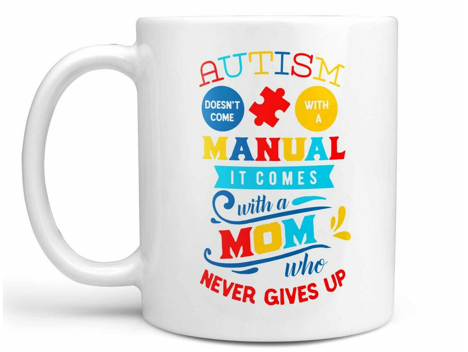 

Autism Mom Coffee Mug Autism Doesn t Come with a Manual Mug or Coffee Cup Gift