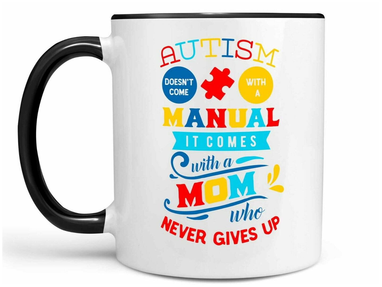 

Autism Mom Coffee Mug Autism Doesn t Come with a Manual Mug or Coffee Cup Gift
