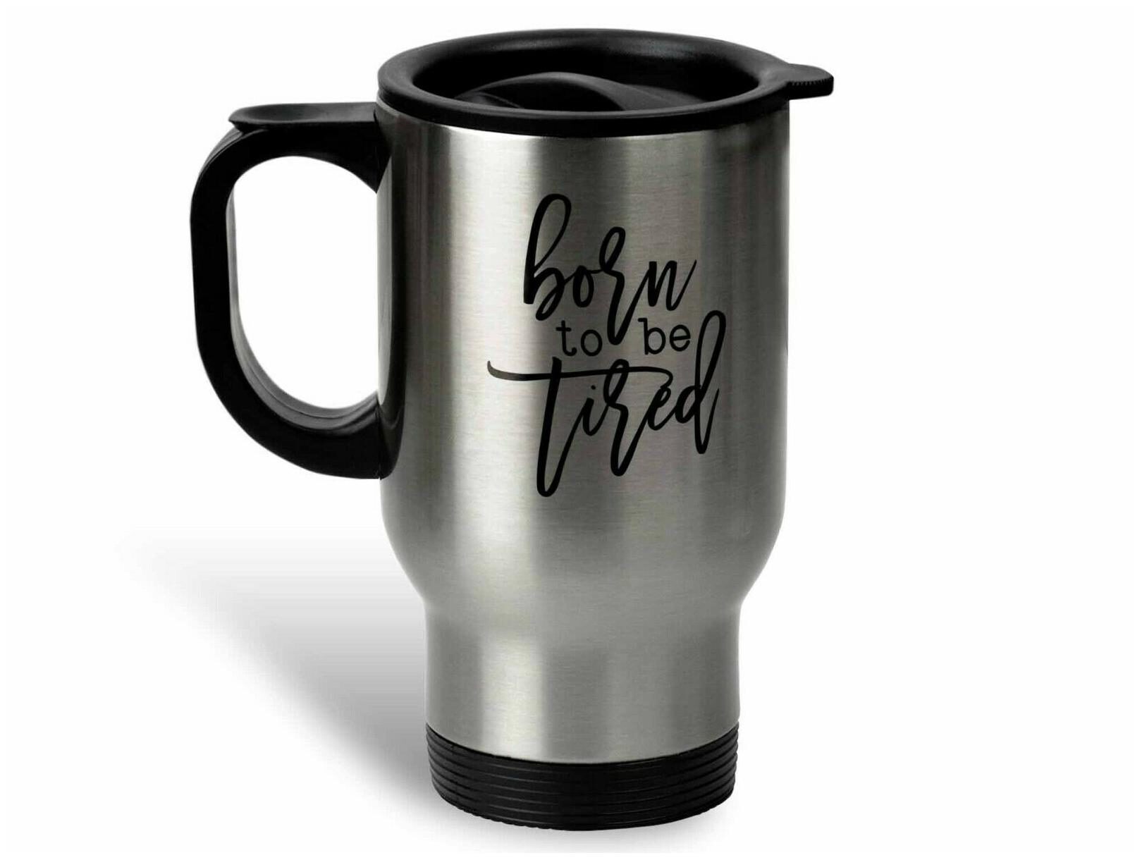 

Born to be Tired Coffee Mug or Cup Funny Coffee Mug for Mom Cute Coffee Gift