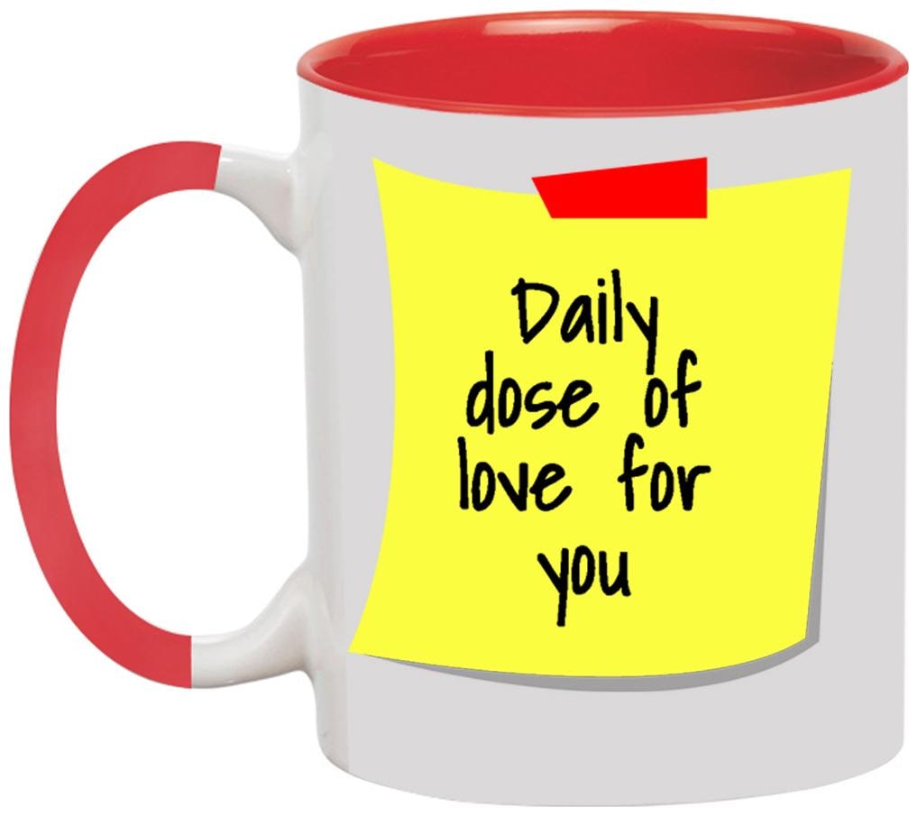 

Daily Dose Of Love Ceramic Coffee Mug by Ashvah-MUG1178