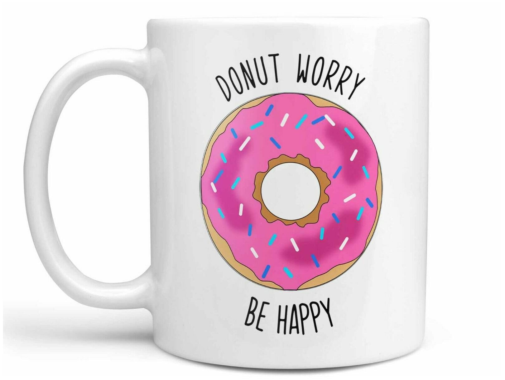 

Donut Worry Be Happy Funny Coffee Mug or Cup Doughnut Coffee Mug or Cup Gift