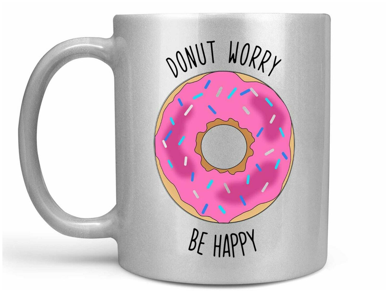 

Donut Worry Be Happy Funny Coffee Mug or Cup Doughnut Coffee Mug or Cup Gift