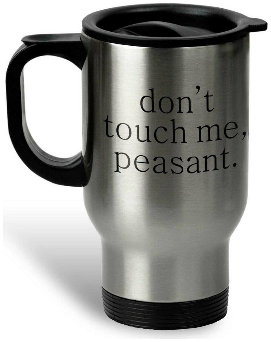 

Funny Coffee Mug Don t Touch Me Peasant Coffee Mug Coffee Cup Funny Cup