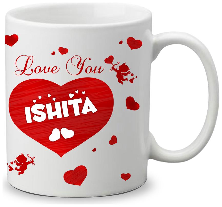 

Giftszone Love u Ishita Name White Mug Best Gifts for Valentine s Day Anniversary