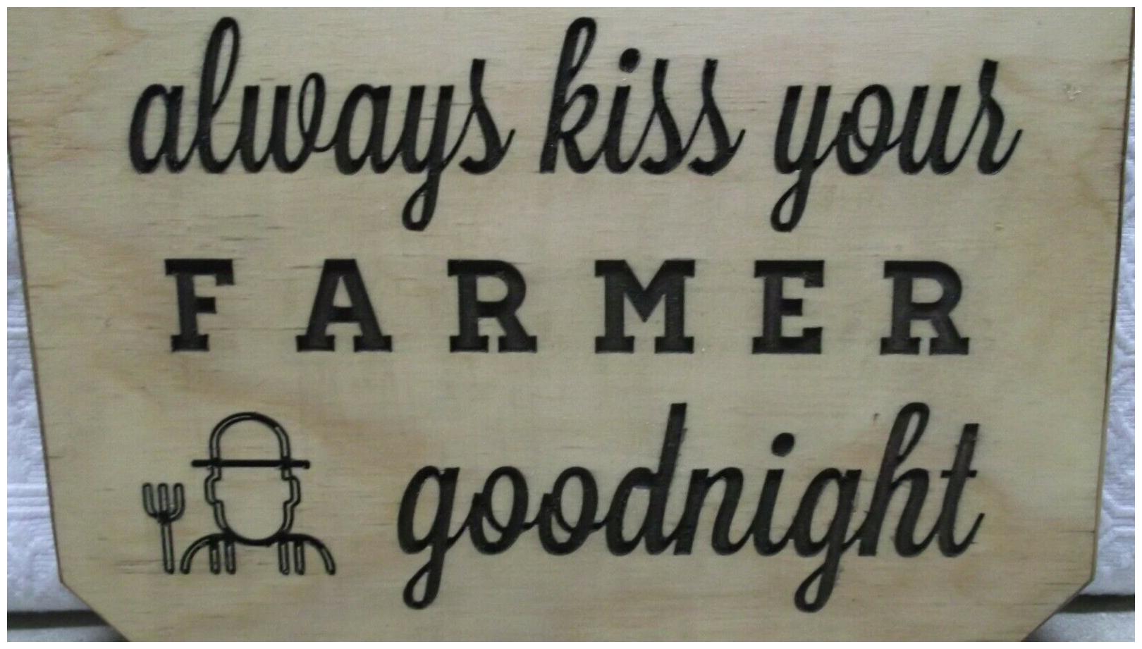 

Handcrafted Carved Wood Sign Engraved Home Decor Kiss Farmer Country Saying