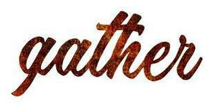 

Handmade - Metal Gather Sign