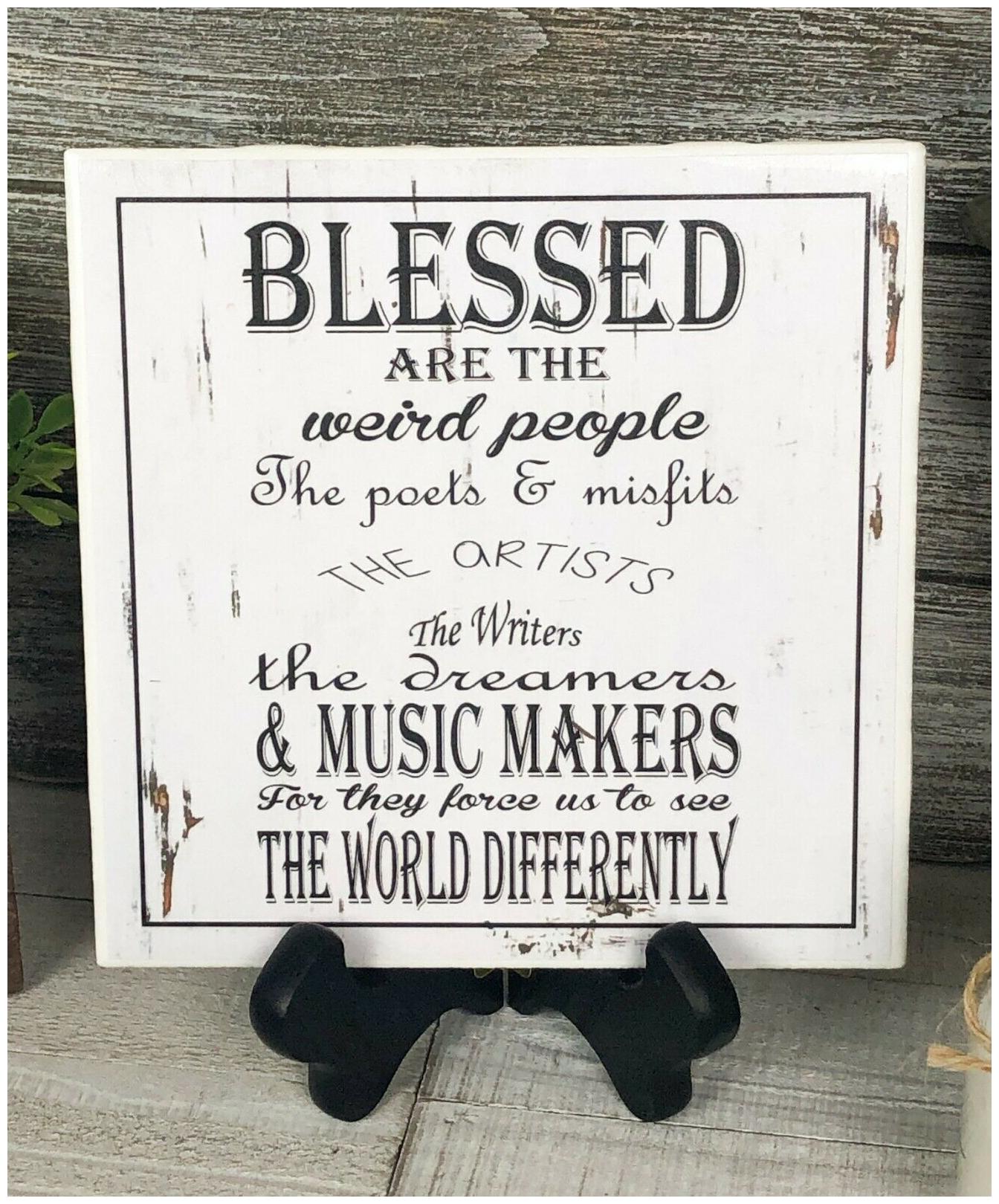 

Home or Office Decor Sign Ceramic Tile w Easel Blessed Are The Weird 7 5
