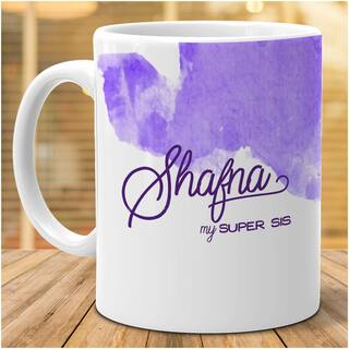 Hot Muggs- Shafna My Super Sis Personalized Ceramic Mug, 350ml, 1 pc
