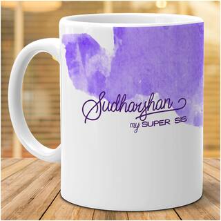 Hot Muggs- Sudharshan My Super Sis Personalized Ceramic Mug, 350ml, 1 pc