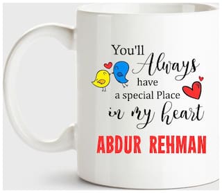 Huppme Abdur Rehman Always Have A Special Place In My Heart Love White Coffee Name Ceramic Mug