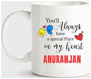 Huppme Anuranjan Always Have A Special Place In My Heart Love White Coffee Name Ceramic Mug