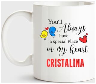 Huppme Cristalina Always Have A Special Place In My Heart Love White Coffee Name Ceramic Mug