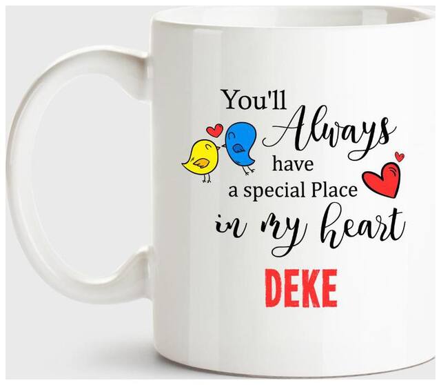 Huppme Deke Always Have A Special Place In My Heart Love White Coffee Name Ceramic Mug