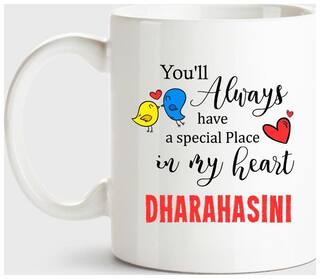 Huppme Dharahasini Always Have A Special Place In My Heart Love White Coffee Name Ceramic Mug