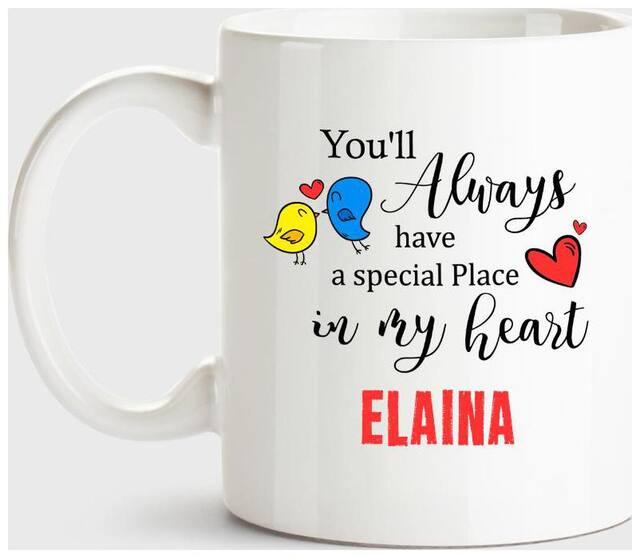 Huppme Elaina Always Have A Special Place In My Heart Love White Coffee Name Ceramic Mug