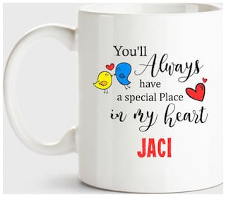 Huppme Jaci Always Have A Special Place In My Heart Love White Coffee Name Ceramic Mug