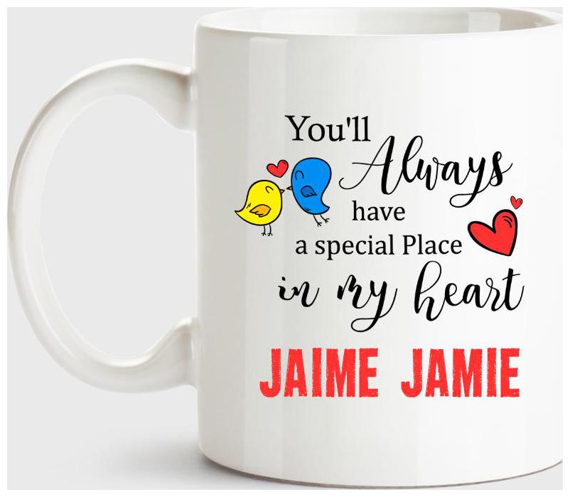 

Huppme Jaime Jamie Always Have A Special Place In My Heart Love White Coffee Name Ceramic Mug