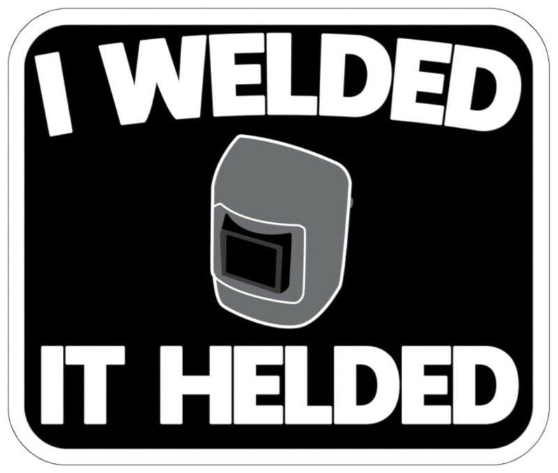 

I d Tack That Funny Welder Welding Hood Stickers