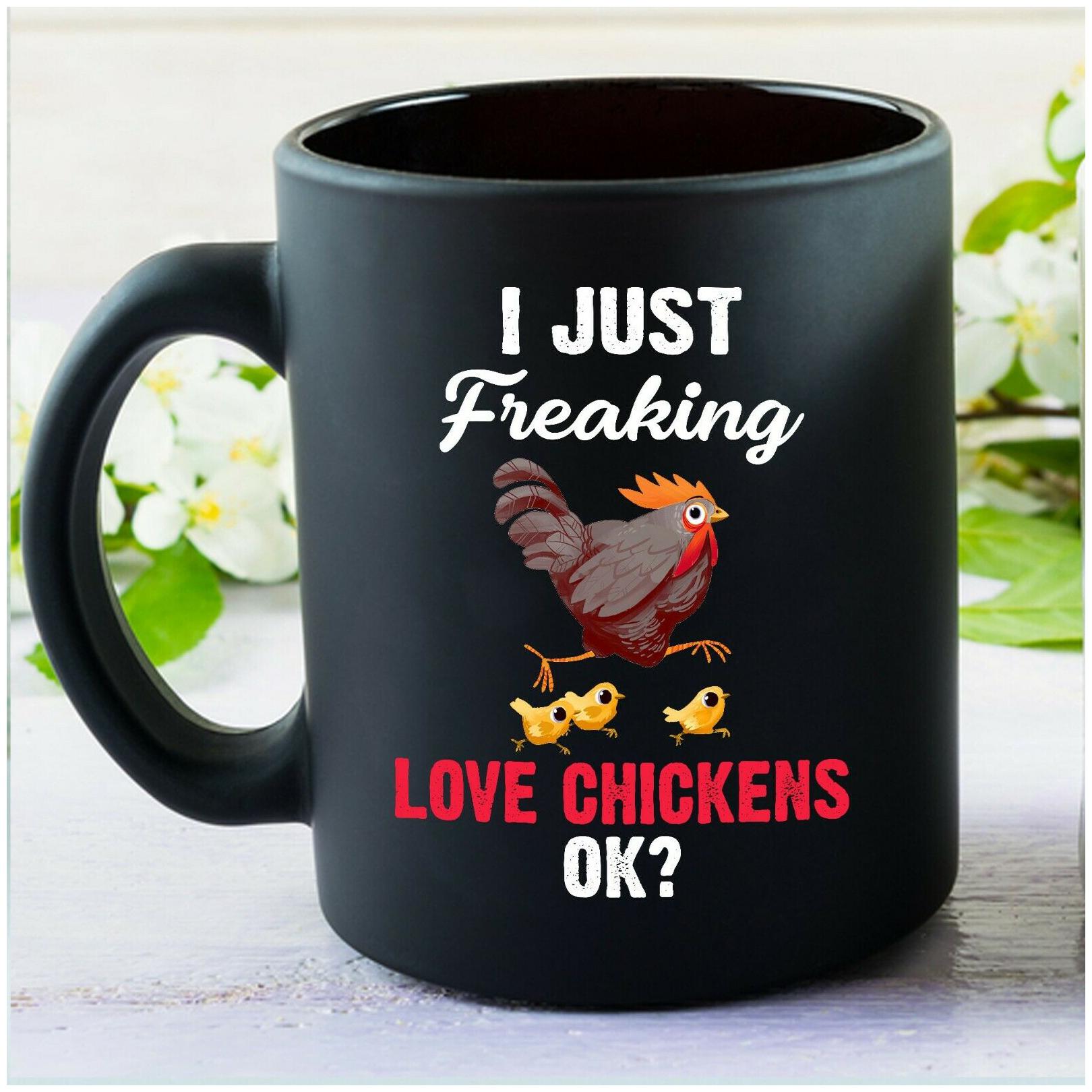 

I Just Freaking Love Chickens Funny Mug