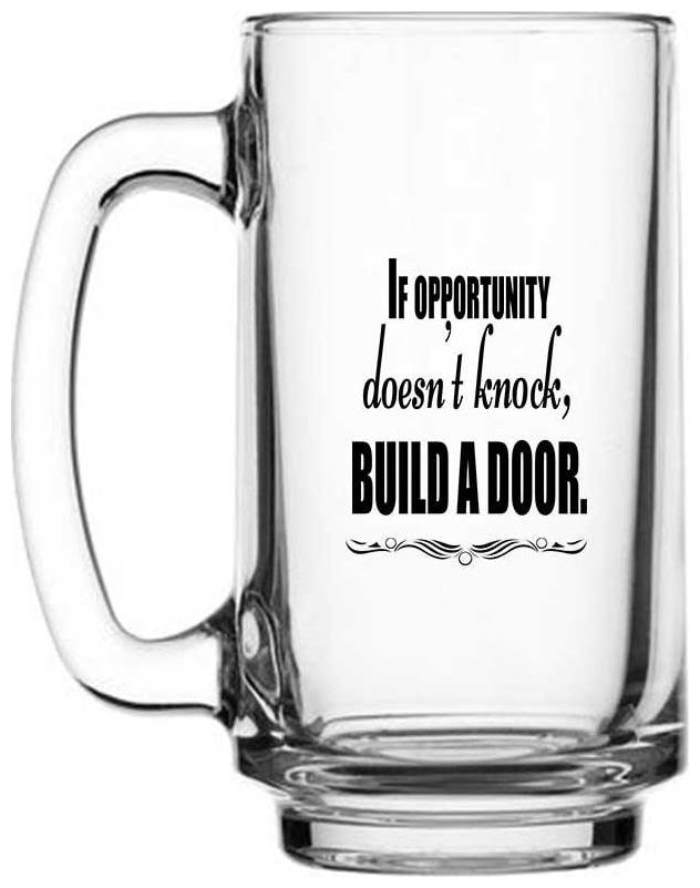 

Juvixbuy If Opportunity doesn t knock build a door Printed Juice Milk Cold Drinkds Beer Glass Mug