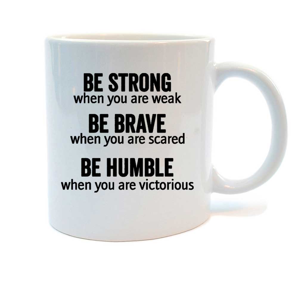 

Juvixbuy Printed Be Strong Be Brave Be Humble Ceramic Coffee mug