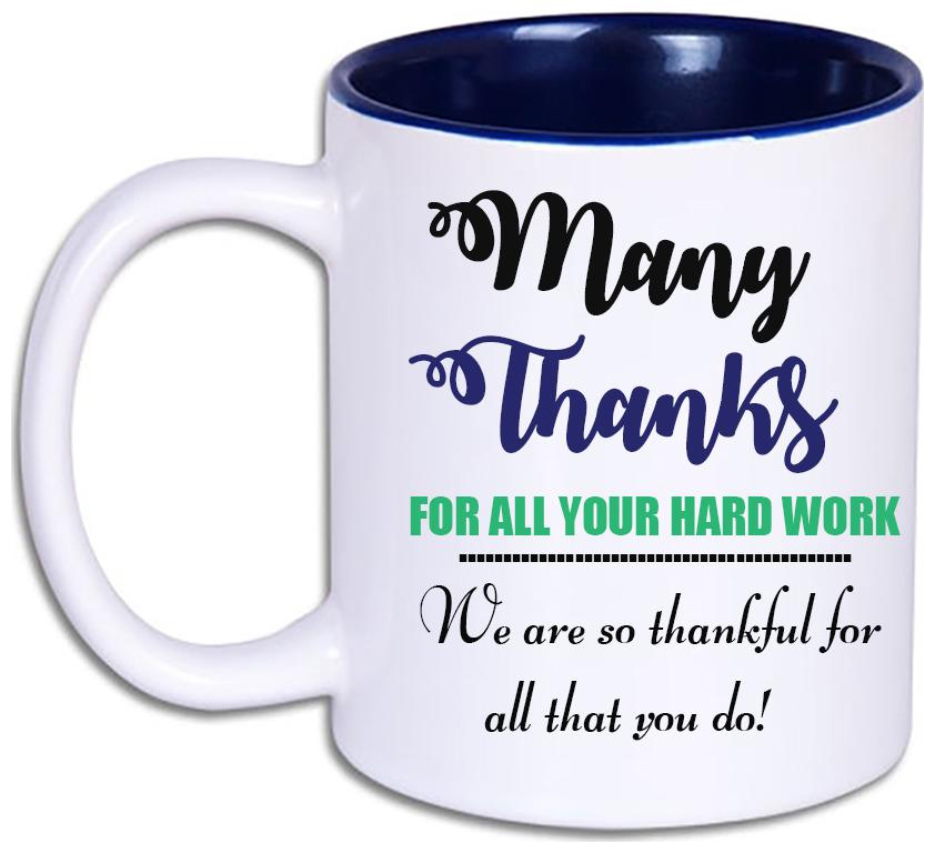 

Juvixbuy Printed Many thanks for all your hard work we are so thankful for all that you do Inside Blue Ceramic Coffee Mug