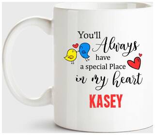 Kasey Always Have A Special Place In My Heart Love White Coffee Name Ceramic Mug