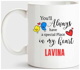 Lavina Always Have A Special Place In My Heart Love White Coffee Name Ceramic Mug