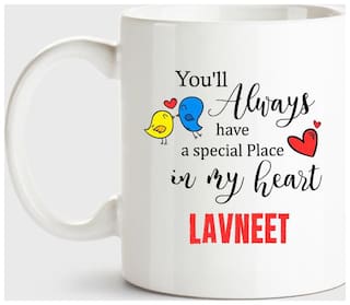 Lavneet Always Have A Special Place In My Heart Love White Coffee Name Ceramic Mug