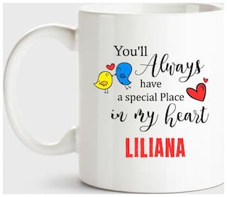 Liliana Always Have A Special Place In My Heart Love White Coffee Name Ceramic Mug