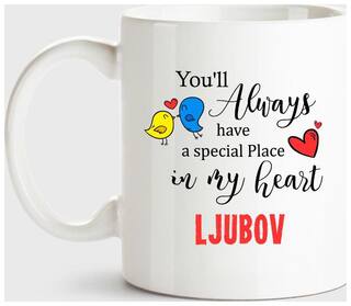 Ljubov Always Have A Special Place In My Heart Love White Coffee Name Ceramic Mug