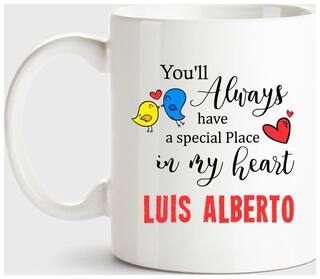 Luis Alberto Always Have A Special Place In My Heart Love White Coffee Name Ceramic Mug