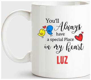 Luz Always Have A Special Place In My Heart Love White Coffee Name Ceramic Mug
