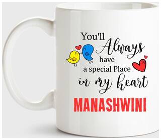 Manashwini Always Have A Special Place In My Heart Love White Coffee Name Ceramic Mug