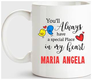 Maria Angela Always Have A Special Place In My Heart Love White Coffee Name Ceramic Mug