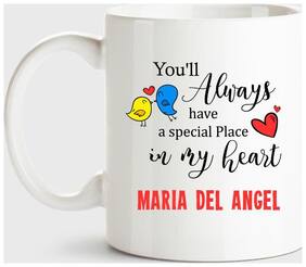 Maria Del Angel Always Have A Special Place In My Heart Love White Coffee Name Ceramic Mug
