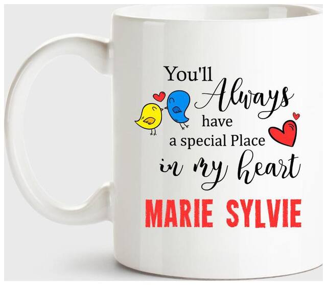 Marie Sylvie Always Have A Special Place In My Heart Love White Coffee Name Ceramic Mug